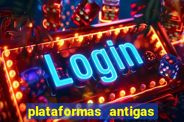 plataformas antigas de jogos slots